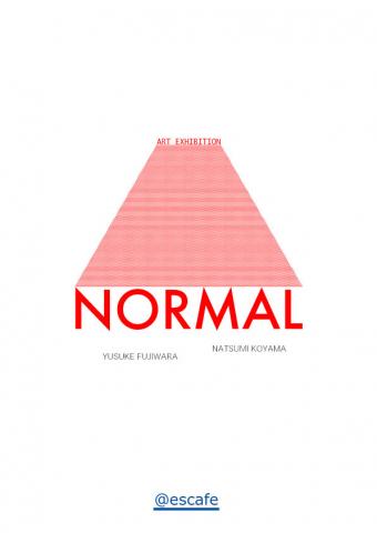 NORMAL -art exhibition- NORMAL -art exhibition-