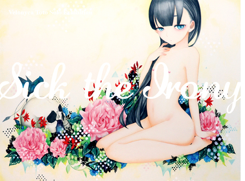 ベロニカ都登 個展 「Sick the irony」
