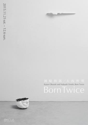岡崎和郎/大西伸明 Born Twice 岡崎和郎/大西伸明 Born Twice