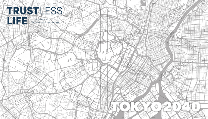 TRUSTLESS LIFE -Tokyo 2040- TRUSTLESS LIFE -Tokyo 2040-