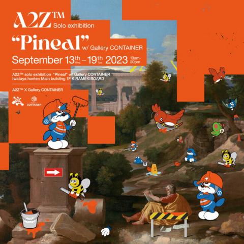 A2Z™ solo exhibition “Pineal” w/ Gallery CONTAINER A2Z™ solo exhibition “Pineal” w/ Gallery CONTAINER