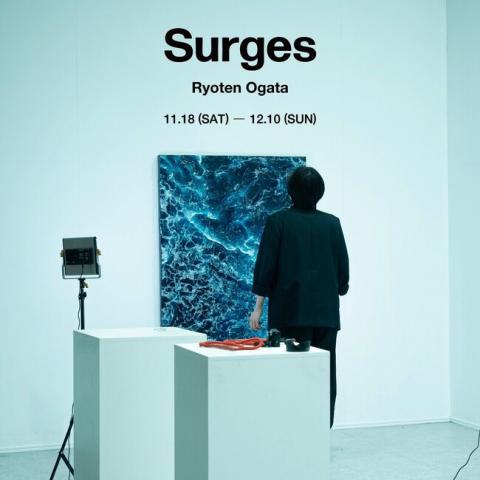 Ryoten Ogata個展「Surges」 Ryoten Ogata個展「Surges」