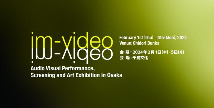 im-video 2024 Audio Visual Performance, Screening and Art Exhibition