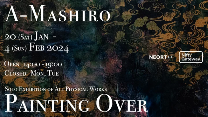 A-Mashiro個展「Painting Over」 A-Mashiro個展「Painting Over」