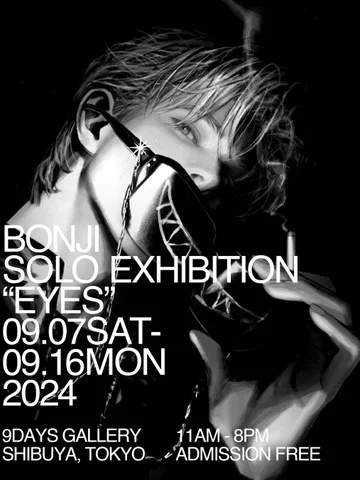 BONJI SOLO EXHIBITION 「EYES」 BONJI SOLO EXHIBITION 「EYES」
